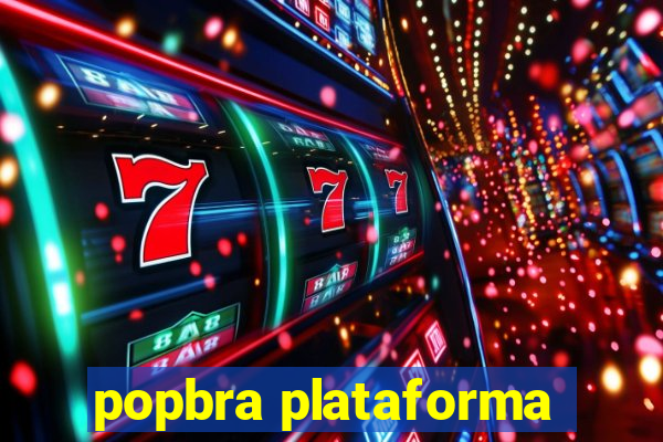 popbra plataforma